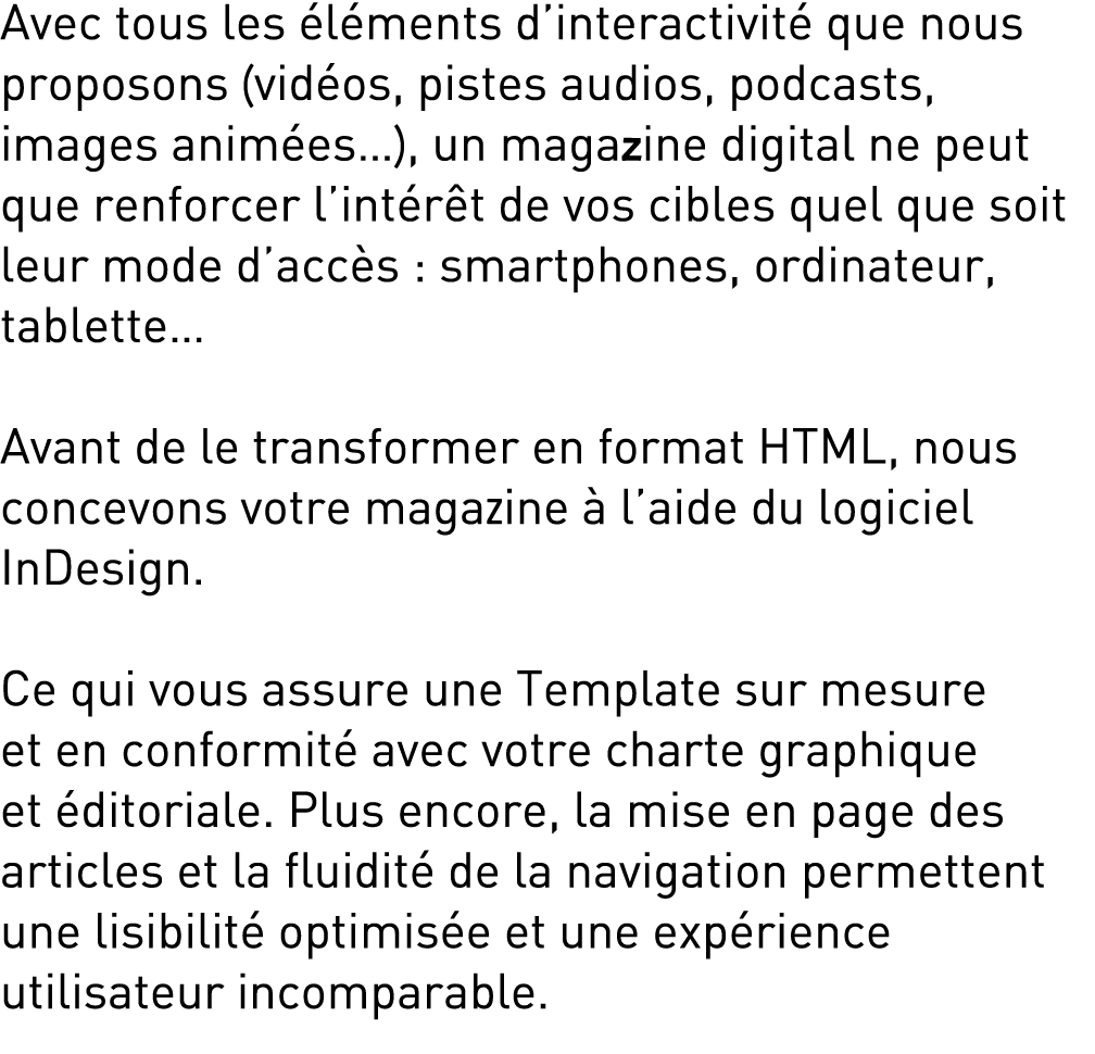 Avec tous les l ments d’interactivit  que nous proposons (vid os, pistes audios, podcasts, images anim es…), un maga...